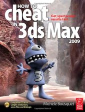 book How to Cheat in 3ds Max 2009: Get Spectacular Results Fast 