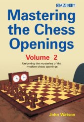 book Mastering the Chess Openings: Unlocking the Mysteries of the Modern Chess Openings,