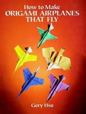 book How to Make Origami Airplanes That Fly