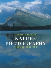 book John Shaw's Nature Photography Field Guide