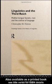 book Linguistics and the Third Reich: Mother-tongue Fascism, Race and the Science of Language 