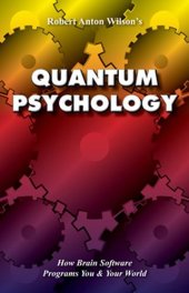 book Quantum Psychology: How Brain Software Programs You and Your World