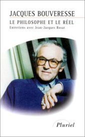 book Le philosophe et le réel : entretiens avec Jean-Jacques Rosat