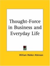 book Thought-Force in Business and Everyday Life