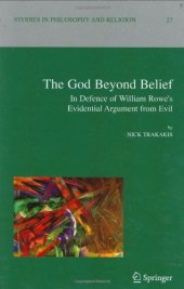 book The God Beyond Belief: In Defence of William Rowe's Evidential Argument from Evil 