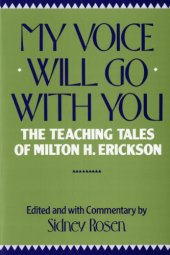 book My Voice Will Go with You: The Teaching Tales of Milton H. Erickson