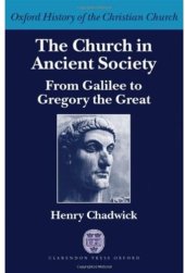 book The Church in Ancient Society: From Galilee to Gregory the Great 