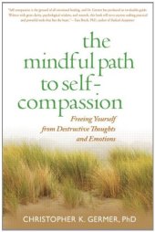 book The Mindful Path to Self-Compassion: Freeing Yourself from Destructive Thoughts and Emotions