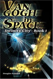 book Van Gogh in Space: Infinity City