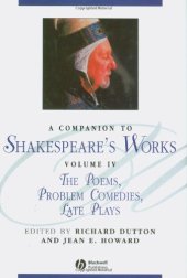 book A Companion to Shakespeare's Works, The Poems, Problem Comedies, Late Plays 