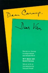 book Dear Carnap, Dear Van: The Quine-Carnap Correspondence and Related Work