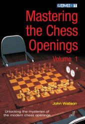 book Mastering the Chess Openings: Unlocking the Mysteries of the Modern Chess Openings,