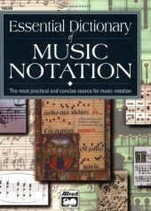 book Essential Dictionary of Music Notation: The Most Practical and Concise Source for Music Notation 