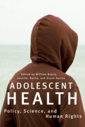 book Adolescent Health : Policy, Science, and Human Rights