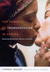 book Romance of Transgression in Canada : Queering Sexualities, Nations, Cinemas