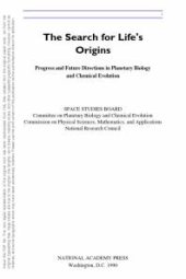 book The Search for Life's Origins : Progress and Future Directions in Planetary Biology and Chemical Evolution