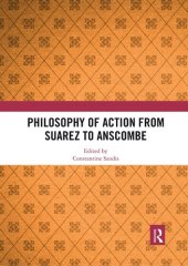 book Philosophy of Action from Suarez to Anscombe