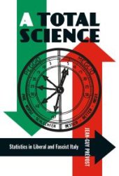 book Total Science : Statistics in Liberal and Fascist Italy