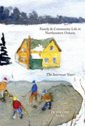 book Family and Community Life in Northeastern Ontario : The Interwar Years