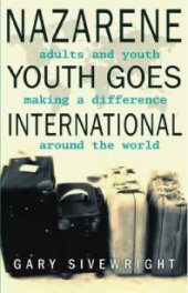 book Nazarene Youth Goes International : Adults and Youth Making a Difference Around the World