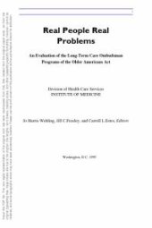 book Real People Real Problems : An Evaluation of the Long-Term Care Ombudsman Programs of the Older Americans Act