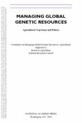 book Managing Global Genetic Resources : Agricultural Crop Issues and Policies