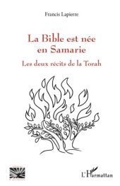 book La Bible est née en Samarie: Les deux récits de la Torah