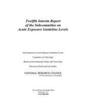 book Twelfth Interim Report of the Subcommittee on Acute Exposure Guideline Levels