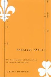 book Parallel Paths : The Development of Nationalism in Ireland and Quebec