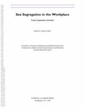 book Sex Segregation in the Workplace : Trends, Explanations, Remedies