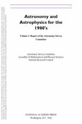 book Astronomy and Astrophysics for the 1980's, Volume 1 : Report of the Astronomy Survey Committee