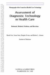 book Assessment of Diagnostic Technology in Health Care : Rationale, Methods, Problems, and Directions