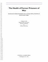 book The Health of Former Prisoners of War : Results from the Medical Examination Survey of Former POWs of World War II and the Korean Conflict