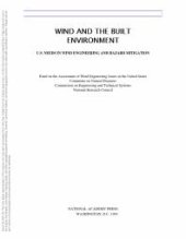 book Wind and the Built Environment : U. S. Needs in Wind Engineering and Hazard Mitigation