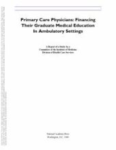 book Primary Care Physicians : Financing Their Graduate Medical Education in Ambulatory Settings