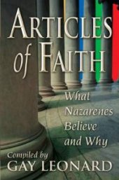 book Articles of Faith : What Nazarenes Believe and Why