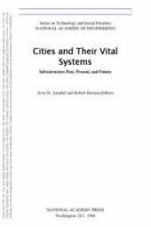 book Cities and Their Vital Systems : Infrastructure Past, Present, and Future