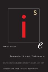 book Innovation, Science, Environment 1987-2007 : Special Edition: Charting Sustainable Development in Canada, 1987-2007