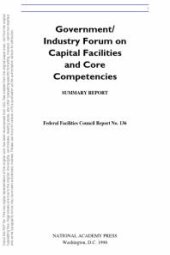 book Government/Industry Forum on Capital Facilities and Core Competencies : Summary Report