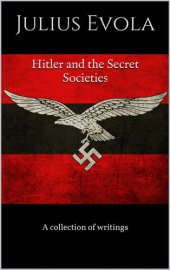 book Hitler And The Secret Societies: A Collection of Writings