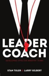 book Leader-Coach : Developing Effective Ministry Teams