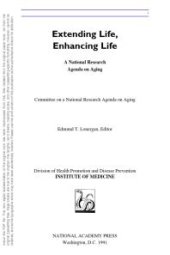 book Extending Life, Enhancing Life : A National Research Agenda on Aging