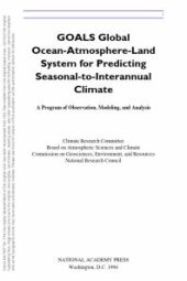 book GOALS (Global Ocean-Atmosphere-Land System) for Predicting Seasonal-To-Interannual Climate : A Program of Observation, Modeling, and Analysis