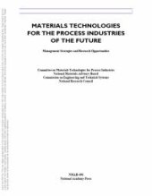 book Materials Technologies for the Process Industries of the Future : Management Strategies and Research Opportunities