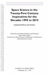 book Fundamental Physics and Chemistry : Space Science in the Twenty-First Century -- Imperatives for the Decades 1995 To 2015