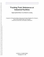 book Tracking Toxic Substances at Industrial Facilities : Engineering Mass Balance Versus Materials Accounting