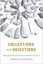 book Collections and Objections : Aboriginal Material Culture in Southern Ontario