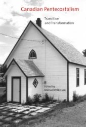 book Canadian Pentecostalism : Transition and Transformation