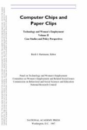 book Computer Chips and Paper Clips : Technology and Women's Employment, Volume II: Case Studies and Policy Perspectives