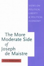 book More Moderate Side of Joseph de Maistre : Views on Political Liberty and Political Economy